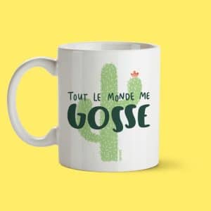 Tasse ''Tout le monde me gosse'' - Oui Manon